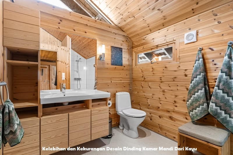 Kelebihan dan Kekurangan Desain Dinding Kamar Mandi dari Kayu