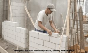 Mengenal Material Favorit Masa Kini, Dinding Rumah Hebel Mengenal Material Favorit Masa Kini, Dinding Rumah Hebel