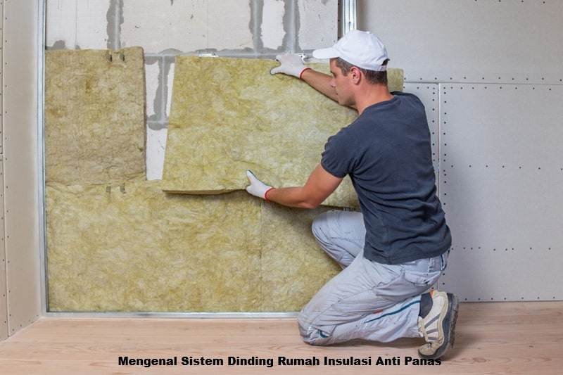 Mengenal Sistem Dinding Rumah Insulasi Anti Panas